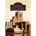 Hudson's: Detroit's Legendary Department Store - Paperback