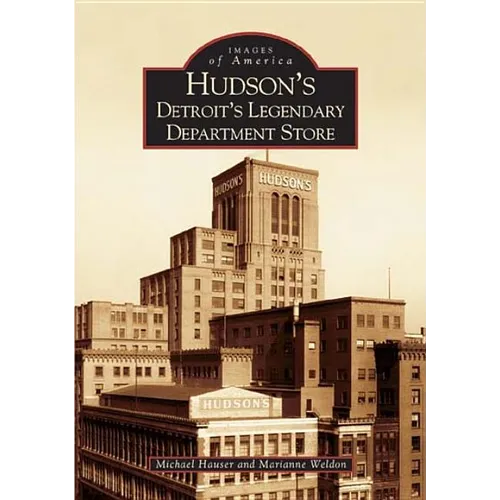 Hudson's: Detroit's Legendary Department Store - Paperback