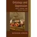 Ontology and Oppression: Race, Gender, and Social Reality - Paperback