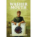 Washer Mouth: The Man Who Was a Washing Machine - Paperback