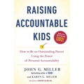 Raising Accountable Kids: How to Be an Outstanding Parent Using the Power of Personal Accountability - Paperback