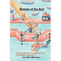 Beware of the Bull: Stories for the Young and the Incurably Eccentric - Paperback