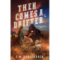 Then Comes a Drifter - Paperback