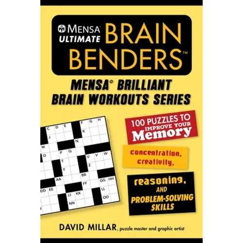 Mensa(r) Ultimate Brain Benders: 100 Puzzles to Improve Your Memory, Concentration, Creativity, Reasoning, and Problem-Solving Skills - Paperback