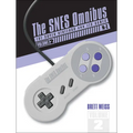The Snes Omnibus: The Super Nintendo and Its Games, Vol. 2 (N-Z) - Hardcover