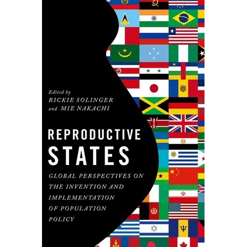 Reproductive States: Global Perspectives on the Invention and Implementation of Population Policy - Paperback