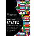 Reproductive States: Global Perspectives on the Invention and Implementation of Population Policy - Paperback