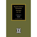 Maury County, Tennessee Marriages, 1807-1852 - Paperback