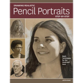 Drawing Realistic Pencil Portraits Step by Step: Basic Techniques for the Head and Face - Paperback