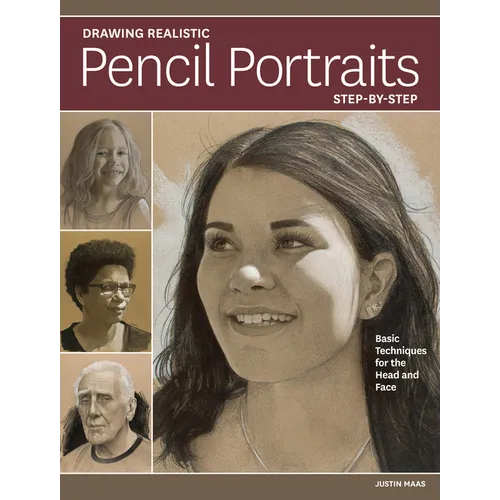 Drawing Realistic Pencil Portraits Step by Step: Basic Techniques for the Head and Face - Paperback