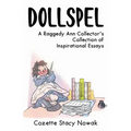 Dollspel: A Raggedy Ann Collector's Collection of Inspirational Essays - Paperback