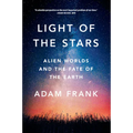 Light of the Stars: Alien Worlds and the Fate of the Earth - Paperback
