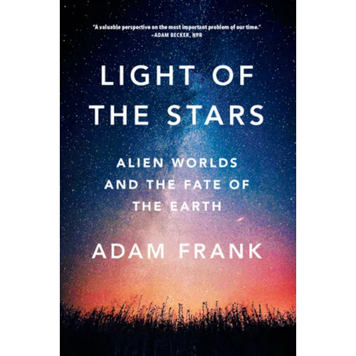 Light of the Stars: Alien Worlds and the Fate of the Earth - Paperback