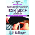 Cómo Entender Y Explicar Los Números de la Biblia - Paperback
