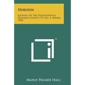 Horizon: Journal Of The Philosophical Research Society V9, No. 4, Spring, 1950 - Paperback