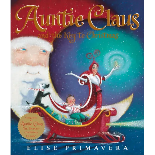 Auntie Claus and the Key to Christmas: A Christmas Holiday Book for Kids - Paperback