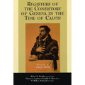 Registers of the Consistory of Geneva in the Time of Calvin: Volume 1, 1542-1544 - Paperback