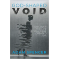 God-Shaped Void: Discover the Life You Were Created For. - Paperback