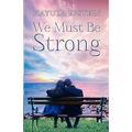 We Must Be Strong - Paperback