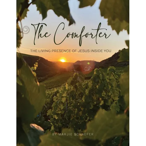 The Comforter: The Living Presence of Jesus Inside You - Paperback
