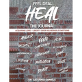 Feel Deal Heal Journal: Acquiring LOVE- Liberty Over Vulnerable Emotions - Paperback