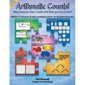 Arithmetic Counts!: Why Americans Have Trouble with Math and How to Fix It (2026 Revised Edition Black and White) - Paperback