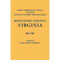 Early Marriages, Wills, and Some Revolutionary War Records: Botetourt County, Virginia - Paperback