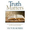Truth Matters: 25 Thought-Provoking Essays for 21st Century Christians - Paperback