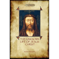 The Unknown Life of Jesus: original text with photographs and map (Aziloth Books) - Paperback