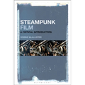 Steampunk Film: A Critical Introduction - Paperback