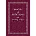The Order of Small Compline and Evening Prayers - Paperback