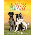 Healing Dogs Their Way: The Real Solutions Your Dog Deserves - Paperback
