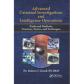 Advanced Criminal Investigations and Intelligence Operations: Tradecraft Methods, Practices, Tactics, and Techniques - Paperback