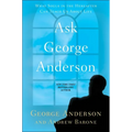 Ask George Anderson: What Souls in the Hereafter Can Teach Us About Life - Paperback