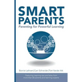 Smart Parents: Parenting for Powerful Learning - Paperback