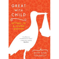 Great with Child: Letters to a Young Mother - Paperback
