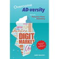 Overcome Ad-Versity: How to Put Persuasion Power in Advertising - Paperback