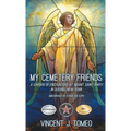 My Cemetery Friends: A Garden of Encounters at Mount Saint Mary in Queens, New York - Hardcover