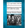 Pleading at Common Law and Under the Codes. - Paperback