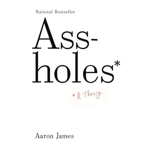 Assholes: A Theory - Paperback