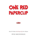 One Red Paperclip: How To Trade a Red Paperclip For a House - Paperback