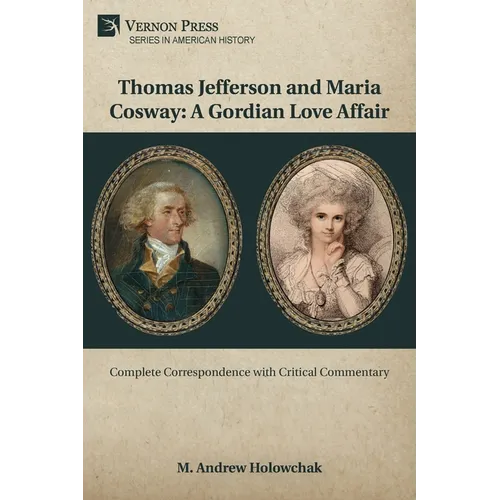 Thomas Jefferson and Maria Cosway: A Gordian Love Affair - Paperback