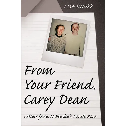 From Your Friend, Carey Dean: Letters from Nebraska's Death Row - Paperback