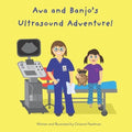 Ava and Banjo's Ultrasound Adventure! - Paperback