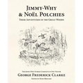 Jimmy-Why and Noël Polchies: Their Adventures in the Great Woods - Paperback