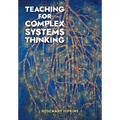 Teaching for Complex Systems Thinking - Paperback