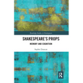 Shakespeare's Props: Memory and Cognition - Paperback