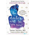 The Doctor Will See You Now: Recognizing and Treating Endometriosis - Paperback