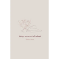 things we never talk about - Paperback