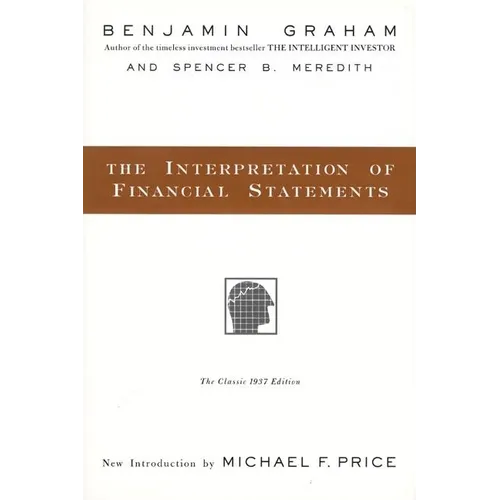 The Interpretation of Financial Statements: The Classic 1937 Edition - Hardcover